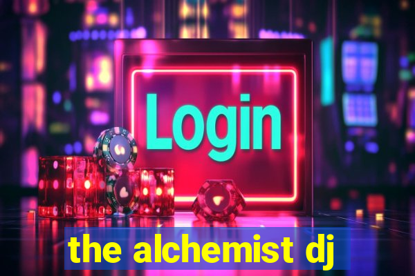 the alchemist dj