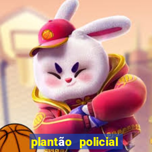 plantão policial manaus hoje