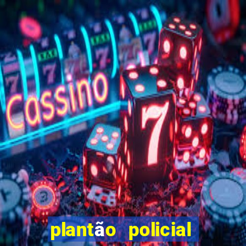 plantão policial manaus hoje