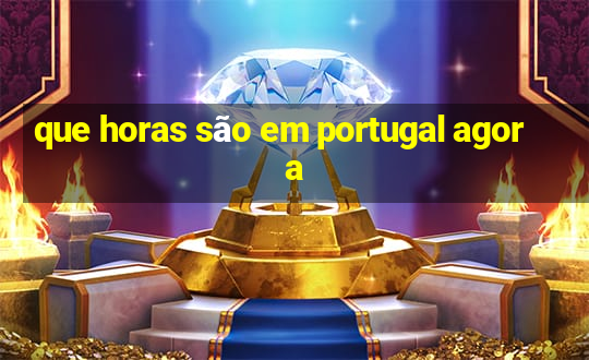 que horas são em portugal agora