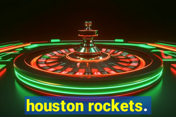 houston rockets.