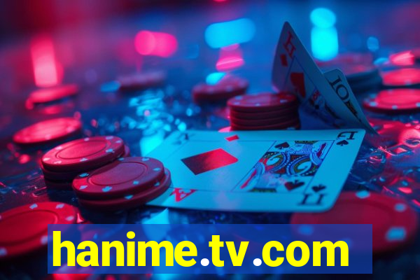 hanime.tv.com