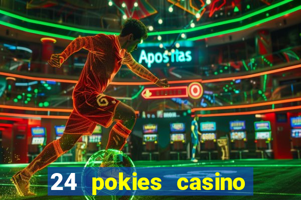 24 pokies casino play free