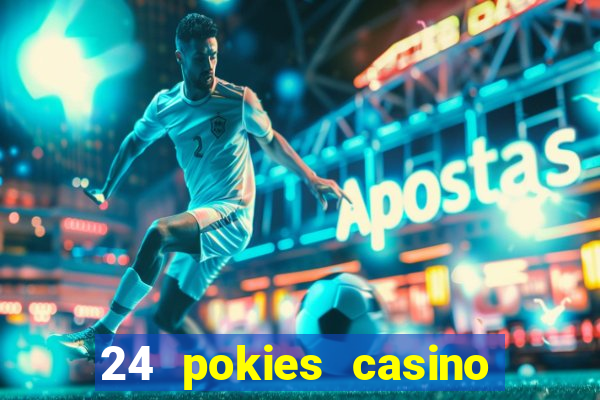 24 pokies casino play free