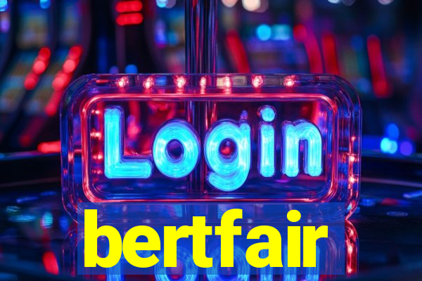 bertfair