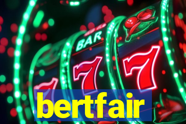 bertfair