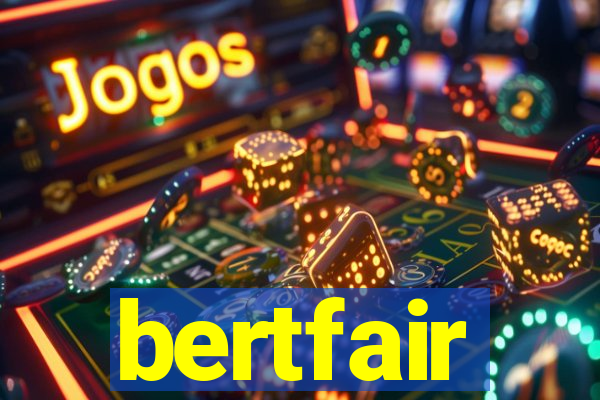 bertfair