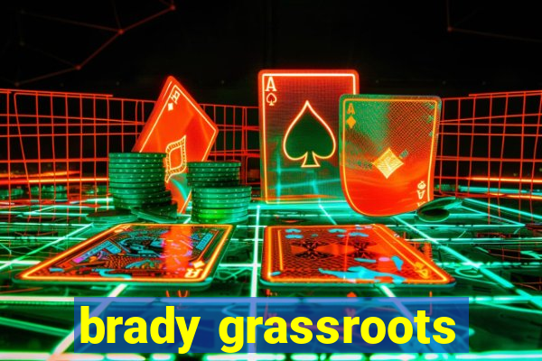 brady grassroots