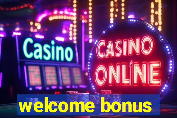 welcome bonus