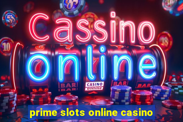 prime slots online casino