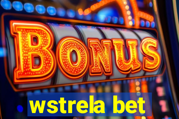 wstrela bet