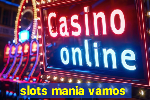 slots mania vamos