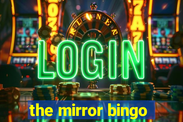 the mirror bingo