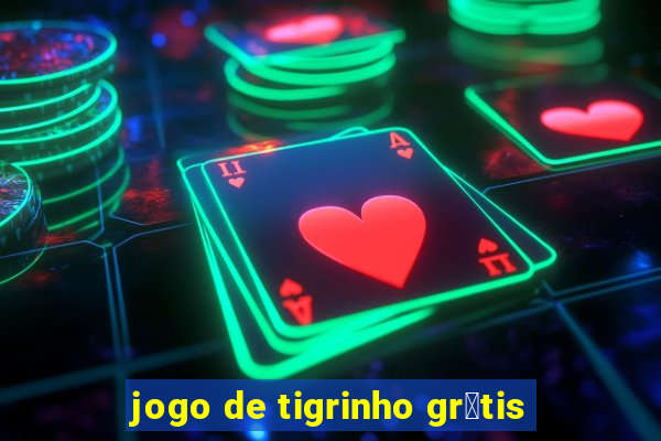 jogo de tigrinho gr谩tis