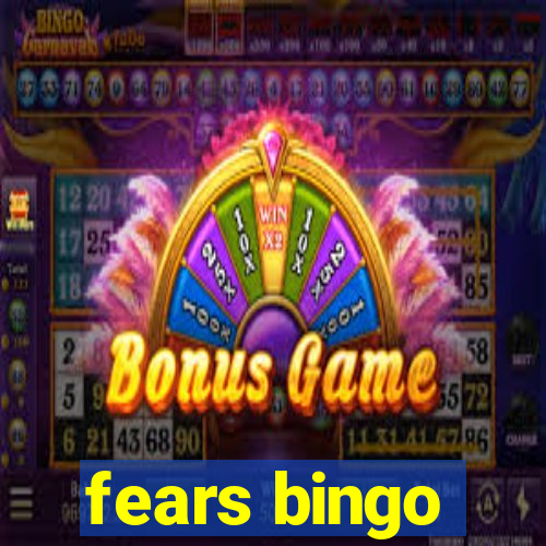 fears bingo