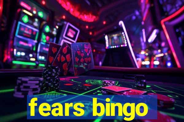 fears bingo