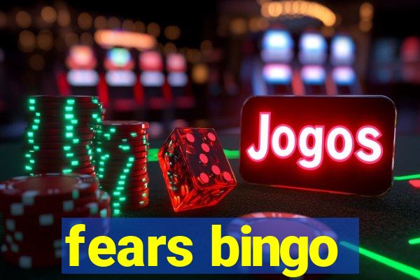 fears bingo