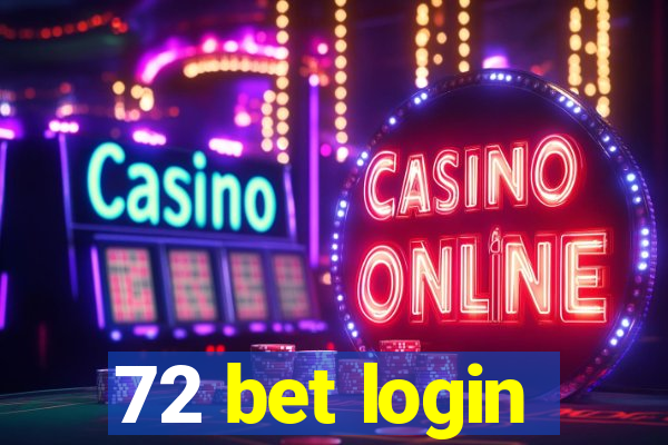 72 bet login