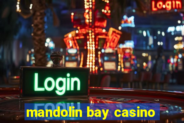 mandolin bay casino