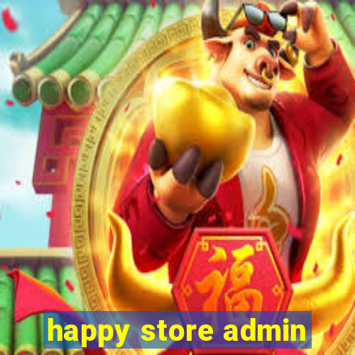 happy store admin