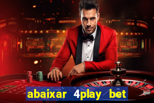 abaixar 4play bet baixar app