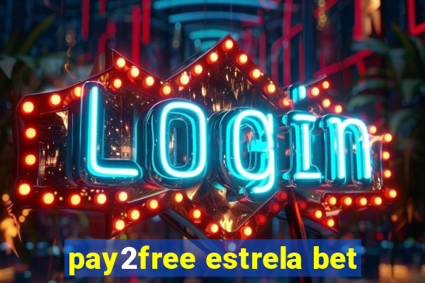 pay2free estrela bet