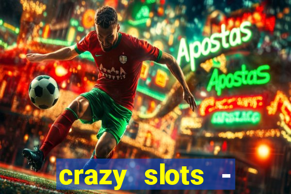 crazy slots - casino 777