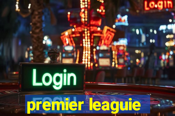 premier leaguie