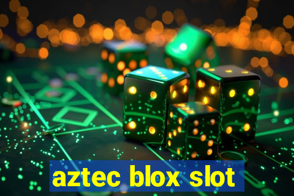 aztec blox slot