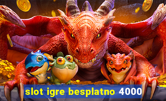 slot igre besplatno 4000