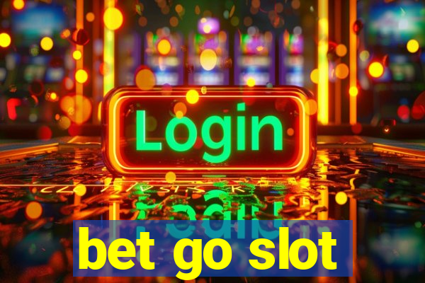 bet go slot