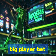 big player bet