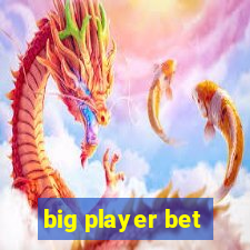 big player bet