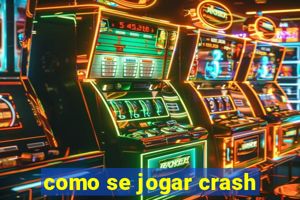 como se jogar crash