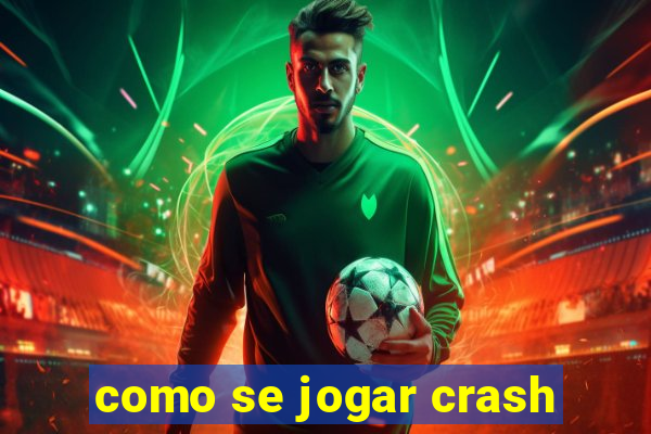 como se jogar crash