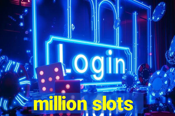 million slots