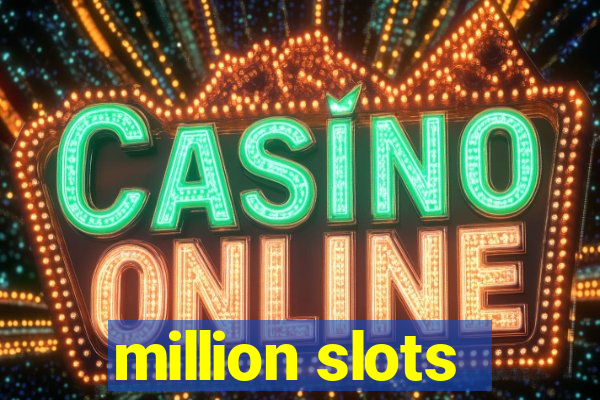 million slots