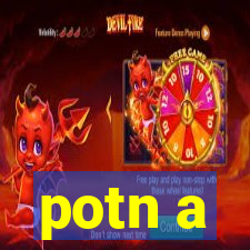 potn a