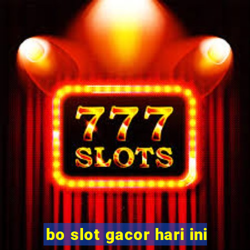 bo slot gacor hari ini