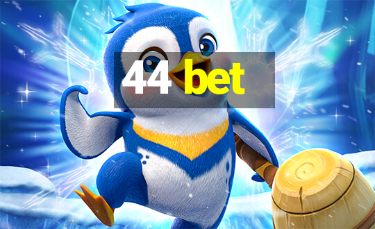 44 bet