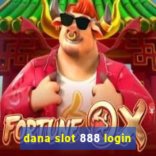 dana slot 888 login