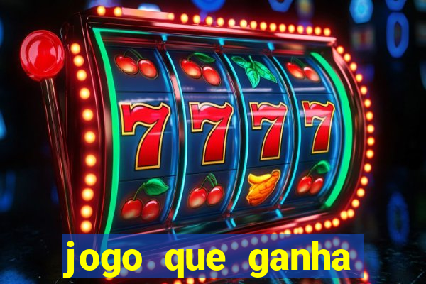 jogo que ganha dinheiro jogando