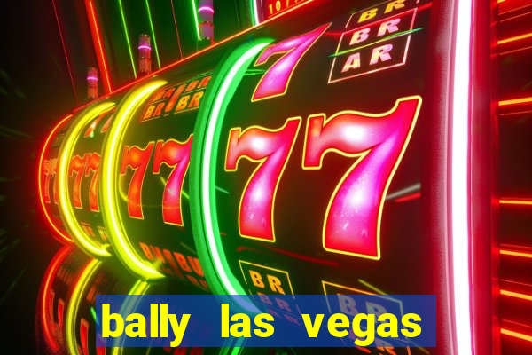 bally las vegas hotel and casino