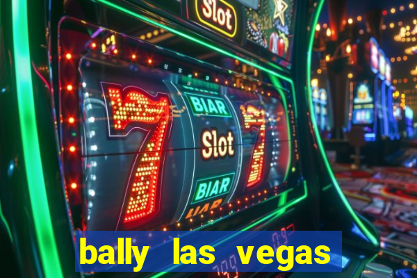 bally las vegas hotel and casino