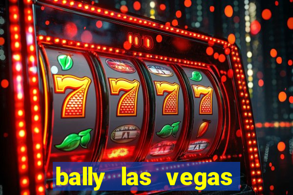 bally las vegas hotel and casino