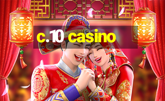 c.10 casino