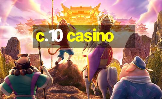 c.10 casino