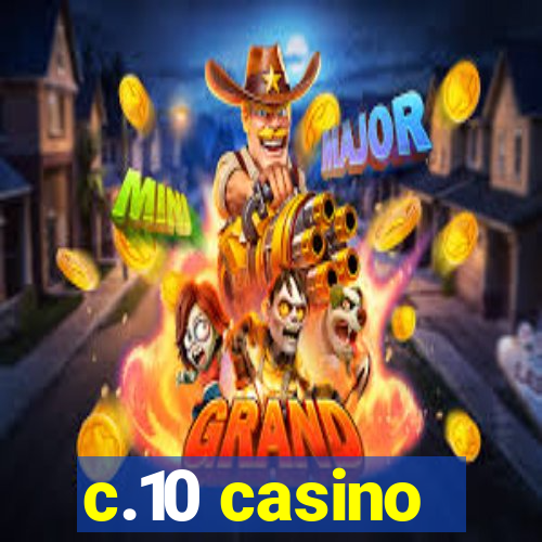 c.10 casino