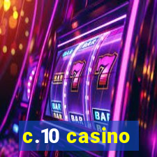 c.10 casino