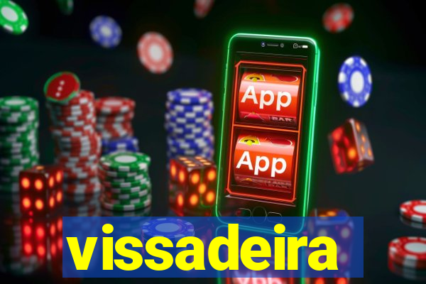 vissadeira